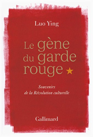 Le gène du garde rouge: Souvenirs de la Révolution culturelle